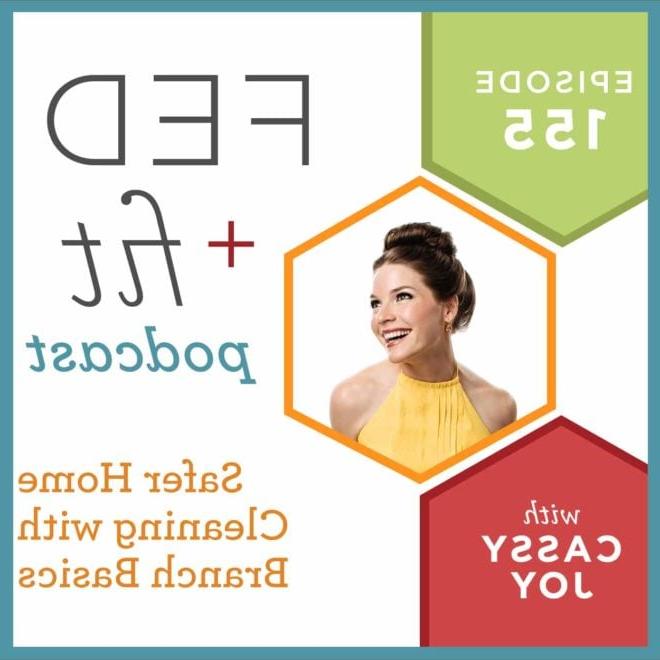 Fed and Fit Podcast Grafik, Episode 155 sicherere Hausreinigung mit Branch Basics mit Cassy Joy